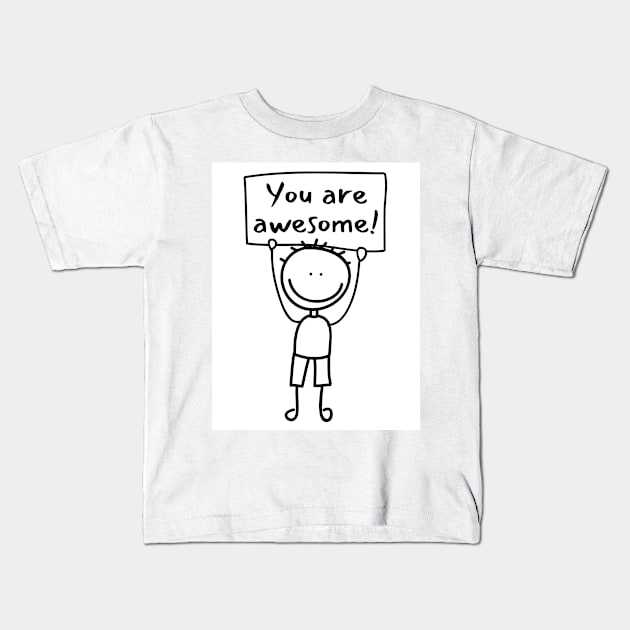 You are Awesome Kids T-Shirt by Shirts To Motivate 